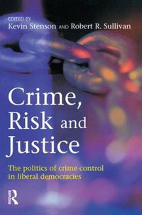 Cover image for Crime, Risk and Justice: The politics of crime control in liberal democracies
