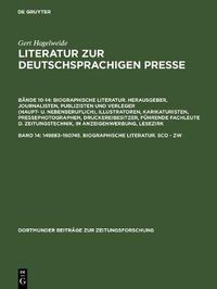Cover image for Literatur zur deutschsprachigen Presse, Band 14, 149883-160745. Biographische Literatur. Sco - Zw
