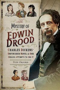Cover image for The Mystery of Edwin Drood: Charles Dickens' Unfinished Novel and Our Endless Attempts to End It