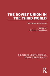 Cover image for The Soviet Union in the Third World: Successes and Failures