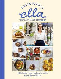 Cover image for Deliciously Ella The Plant-Based Cookbook: The fastest selling vegan cookbook of all time