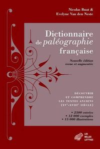 Cover image for Dictionnaire de Paleographie Francaise: Decouvrir Et Comprendre Les Textes Anciens (Xve-Xviiie Siecle)