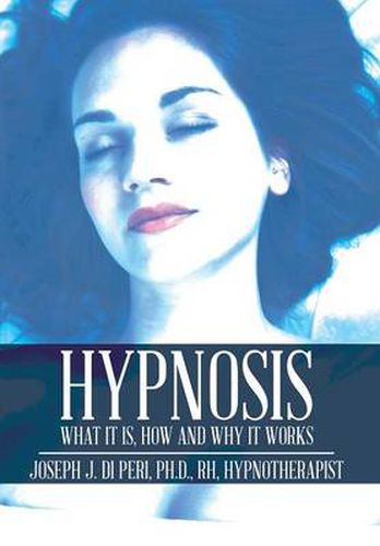 Cover image for Hypnosis: What It Is, How and Why It Works