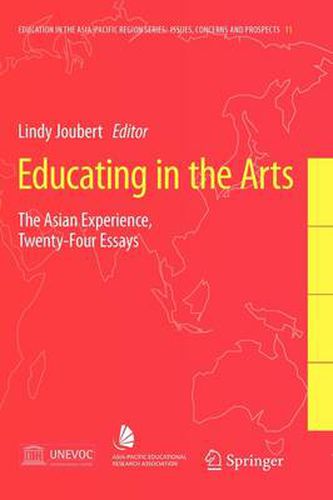 Cover image for Educating in the Arts: The Asian Experience: Twenty-Four Essays