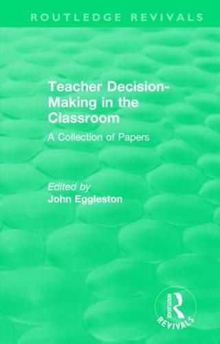 Cover image for Teacher Decision-Making in the Classroom: A Collection of Papers