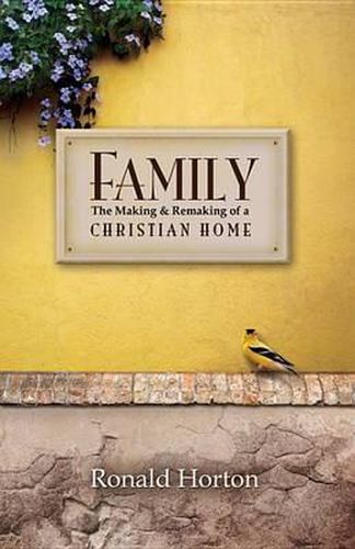 Cover image for Family: The Making and Remaking of a Christian Home