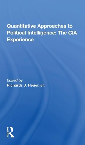 Cover image for Quantitative Approaches to Political Intelligence: The CIA Experience