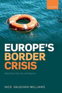 Cover image for Europe's Border Crisis: Biopolitical Security and Beyond