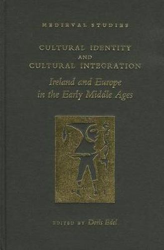 Cover image for Cultural Identity and Cultural Integration: Ireland and Europe in the Early Middle Ages