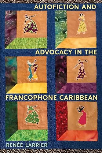 Cover image for Autofiction and Advocacy in the Francophone Caribbean