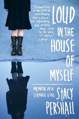 Cover image for Loud in the House of Myself: Memoir of a Strange Girl