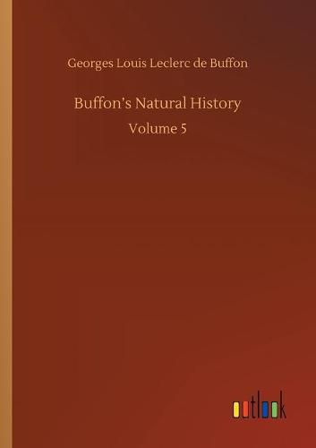 Cover image for Buffon's Natural History: Volume 5