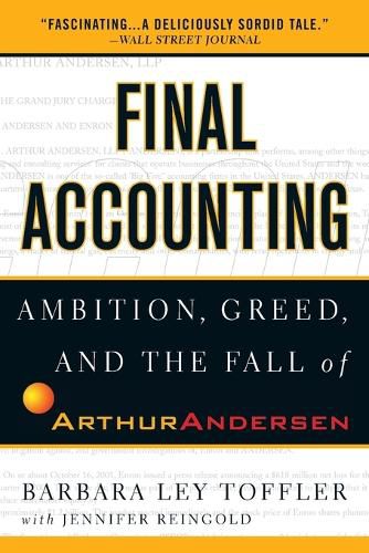 Cover image for Final Accounting: Ambition, Greed and the Fall of Arthur Andersen