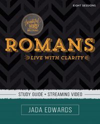 Cover image for Romans Bible Study Guide plus Streaming Video: Live with Clarity