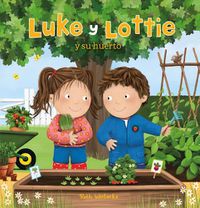 Cover image for Luke y Lottie y su huerto de vegetales