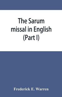 Cover image for The Sarum missal in English (Part I)