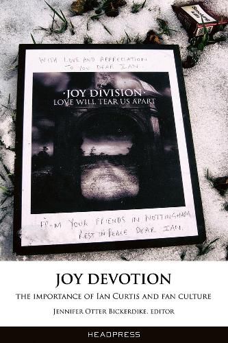 Joy Devotion: The Importance of Ian Curtis and Fan Culture