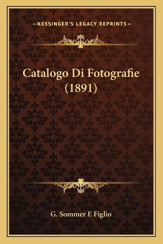 Cover image for Catalogo Di Fotografie (1891)