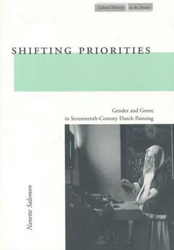 Cover image for Shifting Priorities: Gender and Genre in Seventeenth-Century Dutch Painting