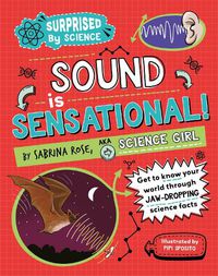 Cover image for Surprised by Science: Sound is Sensational!