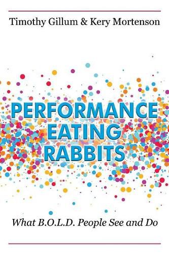 Cover image for Performance Eating Rabbits: What B.O.L.D. People See and Do