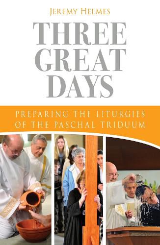 Cover image for Three Great Days: Preparing the Liturgies of the Paschal Triduum