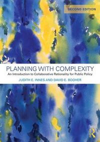 Cover image for Planning with Complexity: An Introduction to Collaborative Rationality for Public Policy