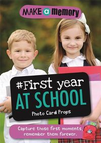 Cover image for Make a Memory #First Year at School Photo Card Props: Capture those first moments, remember them forever.