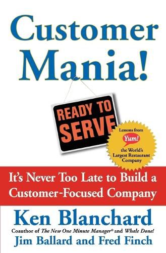 Cover image for Customer Mania!: It's Never Too Late to Build a Customer-Focused Company