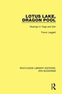 Cover image for Lotus Lake Dragon Pool: Musings in Yoga and Zen