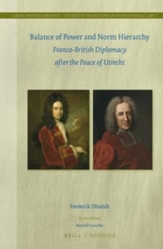 Cover image for Balance of Power and Norm Hierarchy: Franco-British Diplomacy after the Peace of Utrecht