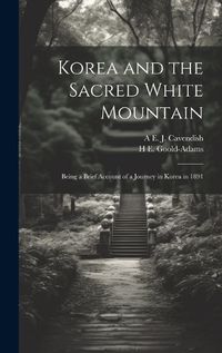 Cover image for Korea and the Sacred White Mountain