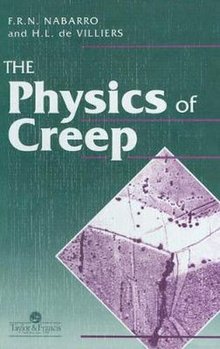 Cover image for The Physics of Creep: Creep and Creep-resistant Alloys