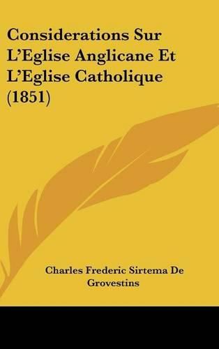 Considerations Sur L'Eglise Anglicane Et L'Eglise Catholique (1851)