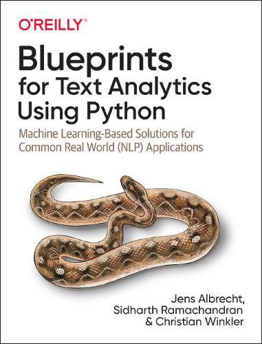 Cover image for Blueprints for Text Analytics using Python: Machine Learning Based Solutions for Common Real World (NLP) Applications