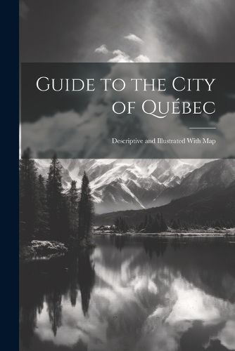 Cover image for Guide to the City of Quebec