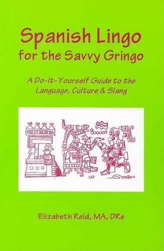 Spanish Lingo for the Savvy Gringo