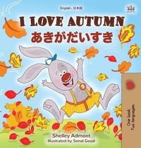 Cover image for I Love Autumn (English Japanese Bilingual Book for Kids)