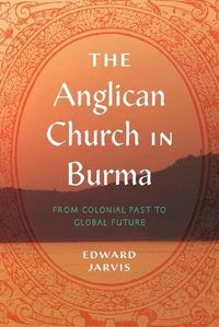 Cover image for The Anglican Church in Burma