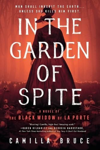 In the Garden of Spite: A Novel of the Black Widow of La Porte