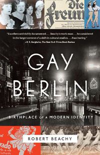 Cover image for Gay Berlin: Birthplace of a Modern Identity
