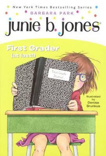 Cover image for Junie B. Jones, First Grader (at Last!): A Junie B. Jones Book, #18