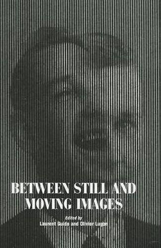 Cover image for Between Still and Moving Images: Photography and Cinema in the 20th Century