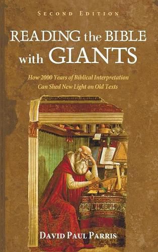 Cover image for Reading the Bible with Giants: How 2000 Years of Biblical Interpretation Can Shed New Light on Old Texts. Second Edition