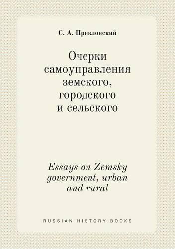 Cover image for Essays on Zemsky government, urban and rural