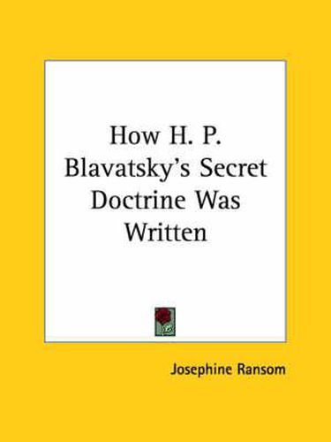 Cover image for How H. P. Blavatsky's Secret Doctrine Was Written