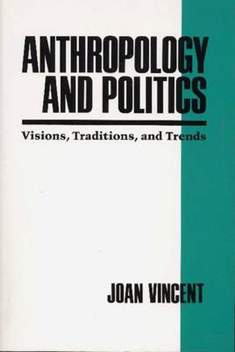 Cover image for Anthropology and Politics : Visions, Traditions, and Trends