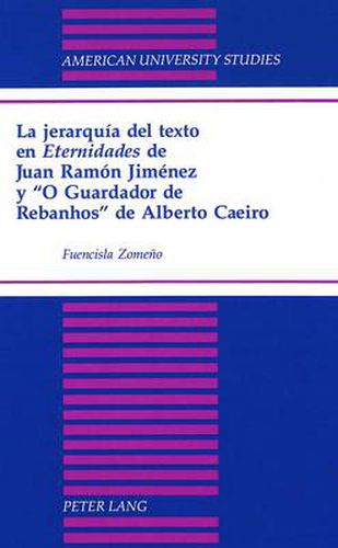 La Jerarquia Del Texto En Eternidades de Juan Ramon Jimenez y O Guardador de Rebanhos de Alberto Caeiro