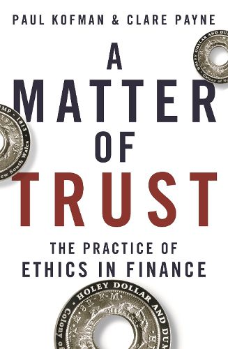 Cover image for A Matter of Trust: The Practice of Ethics in Finance