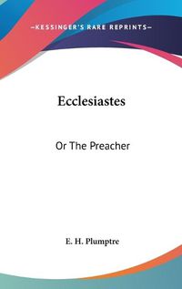 Cover image for Ecclesiastes: Or the Preacher